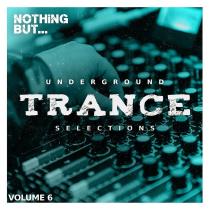 VA - Nothing But... Underground Trance Selections Vol 06 (2023) MP3
