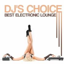 VA - DJ's Choice - Best Electronic Lounge (2023) MP3