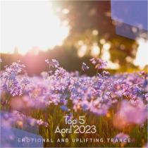 VA - Top 5 April Emotional And Uplifting Trance 2023 (2023) MP3