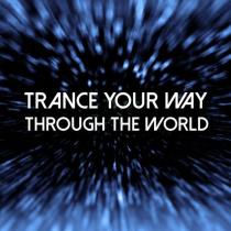 VA - Trance Your Way Through The World (2023) MP3