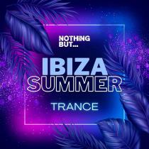 VA - Nothing But... Ibiza Summer Trance (2023) MP3