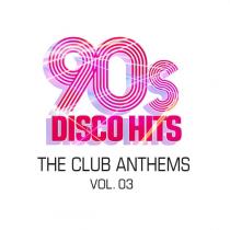 VA - 90s Disco Hits: The Club Anthems Vol. 3 (2020) MP3